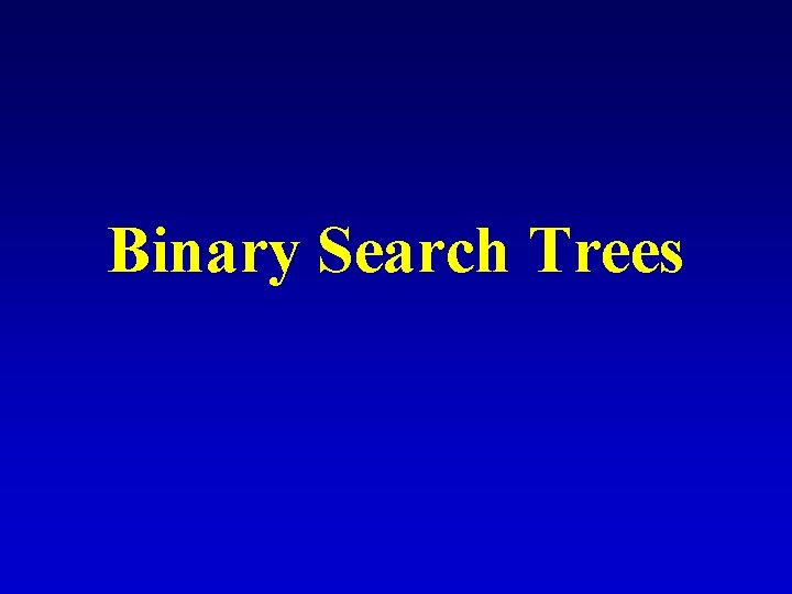 Binary Search Trees 