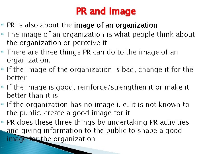 PR and Image PR is also about the image of an organization The image