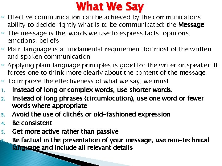  1. 2. 3. 4. 5. 6. What We Say Effective communication can be