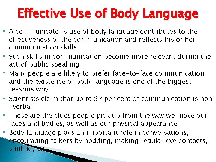Effective Use of Body Language A communicator’s use of body language contributes to the