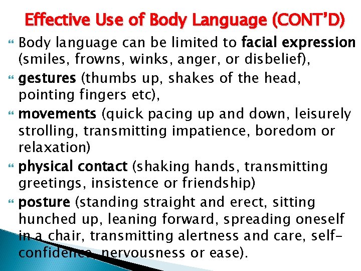 Effective Use of Body Language (CONT’D) Body language can be limited to facial expression