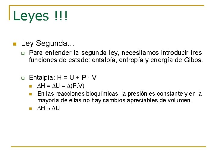 Leyes !!! n Ley Segunda… q q Para entender la segunda ley, necesitamos introducir Leyes !!! n Ley Segunda… q q Para entender la segunda ley, necesitamos introducir