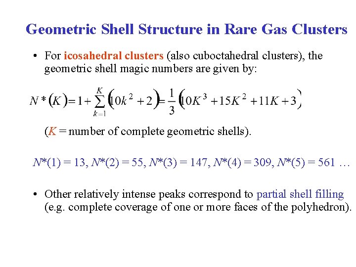 Geometric Shell Structure in Rare Gas Clusters • For icosahedral clusters (also cuboctahedral clusters),