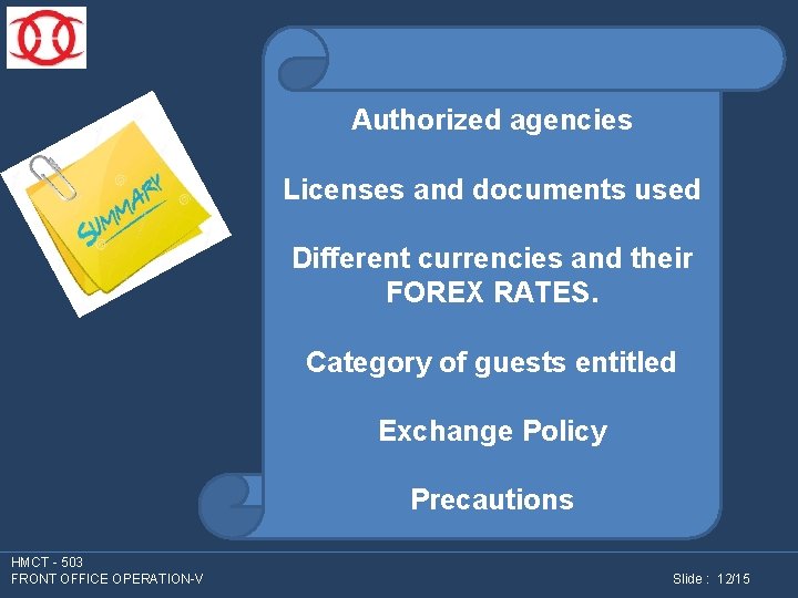 Authorized agencies Licenses and documents used Different currencies and their FOREX RATES. Category of