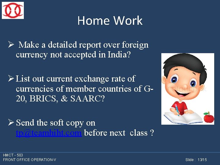 Home Work Ø Make a detailed report over foreign currency not accepted in India?