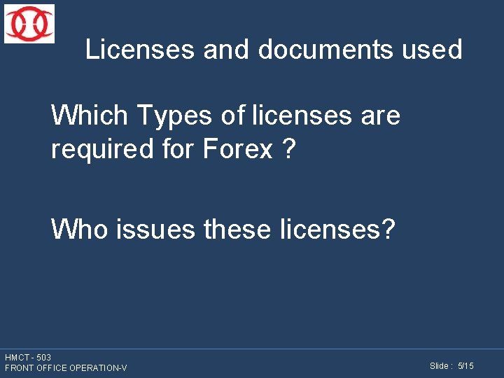 Licenses and documents used Which Types of licenses are required for Forex ? Who