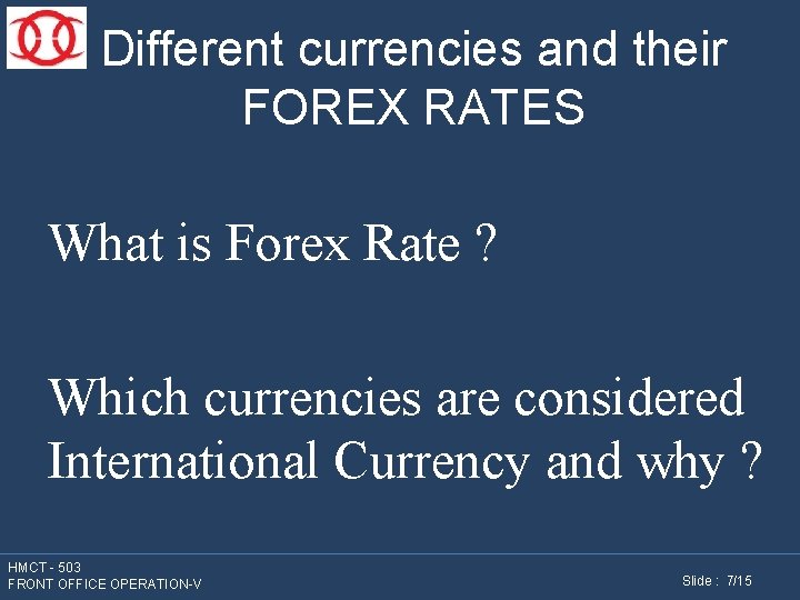 Different currencies and their FOREX RATES What is Forex Rate ? Which currencies are