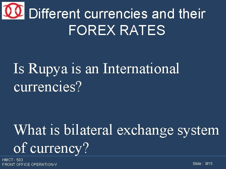 Different currencies and their FOREX RATES Is Rupya is an International currencies? What is