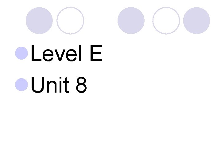 l. Level E l. Unit 8 