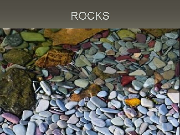 ROCKS 