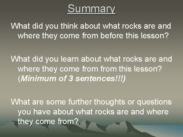 Summary What did you think about what rocks are and where they come from