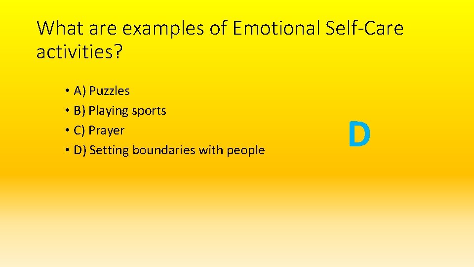 What are examples of Emotional Self-Care activities? • A) Puzzles • B) Playing sports