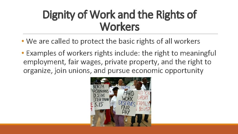 Dignity of Work and the Rights of Workers • We are called to protect Dignity of Work and the Rights of Workers • We are called to protect