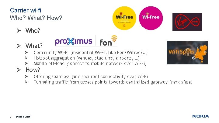 Carrier wi-fi Who? What? How? Ø Who? Ø What? Ø Ø Ø Community Wi-Fi