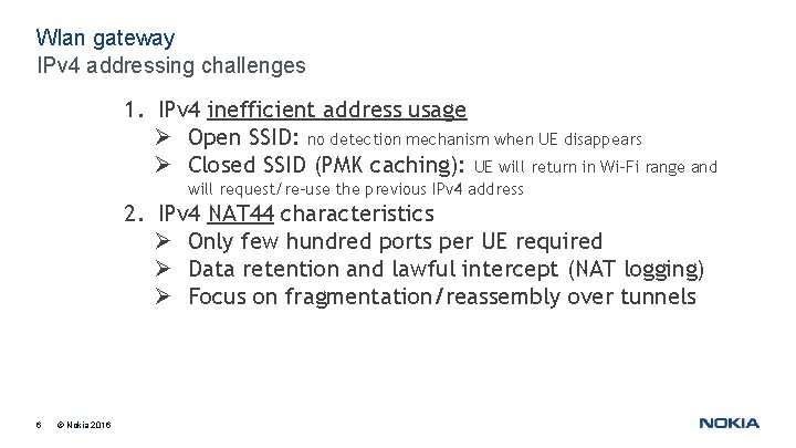 Wlan gateway IPv 4 addressing challenges 1. IPv 4 inefficient address usage Ø Open