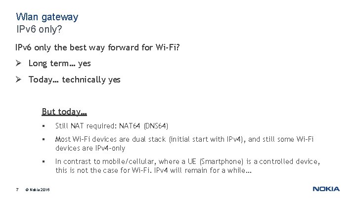 Wlan gateway IPv 6 only? IPv 6 only the best way forward for Wi-Fi?