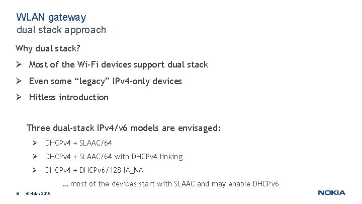 WLAN gateway dual stack approach Why dual stack? Ø Most of the Wi-Fi devices