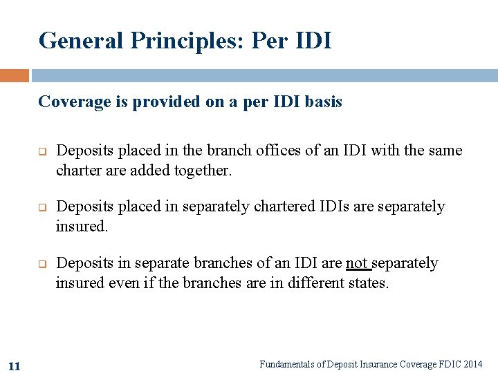 General Principles: Per IDI Coverage is provided on a per IDI basis q q