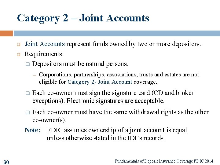 Category 2 – Joint Accounts q q Joint Accounts represent funds owned by two