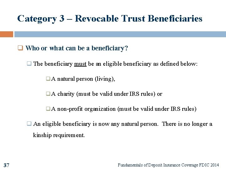 Category 3 – Revocable Trust Beneficiaries q Who or what can be a beneficiary?