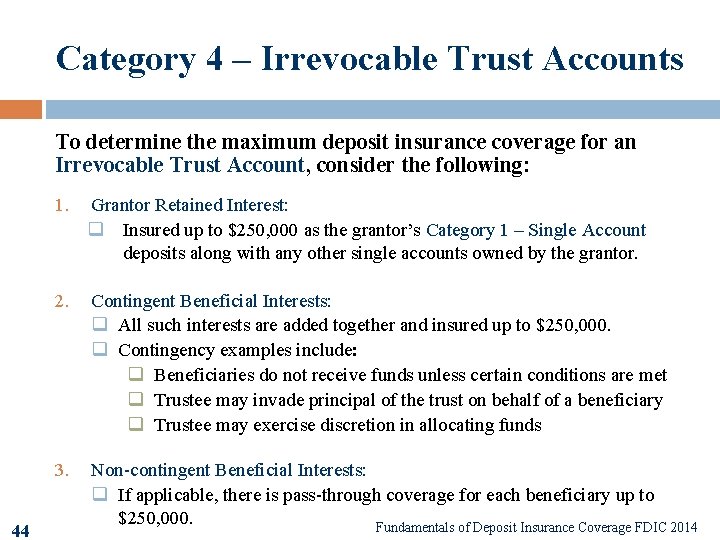 Category 4 – Irrevocable Trust Accounts To determine the maximum deposit insurance coverage for