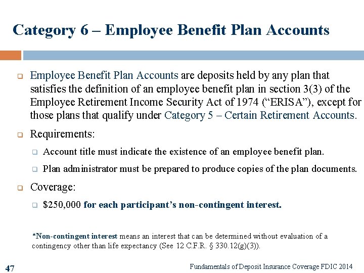 Category 6 – Employee Benefit Plan Accounts q q q Employee Benefit Plan Accounts