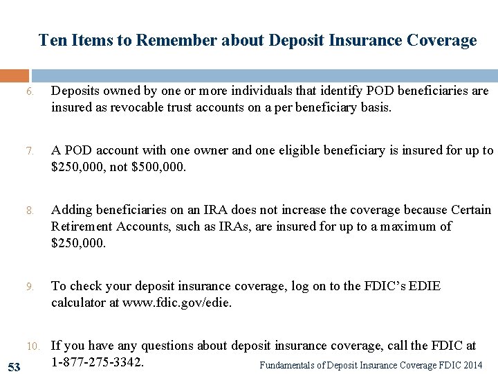 Ten Items to Remember about Deposit Insurance Coverage 53 6. Deposits owned by one