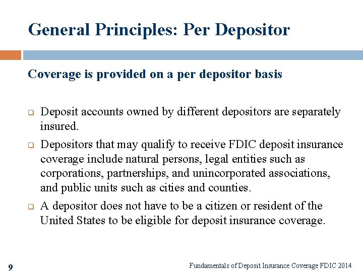 General Principles: Per Depositor Coverage is provided on a per depositor basis q q