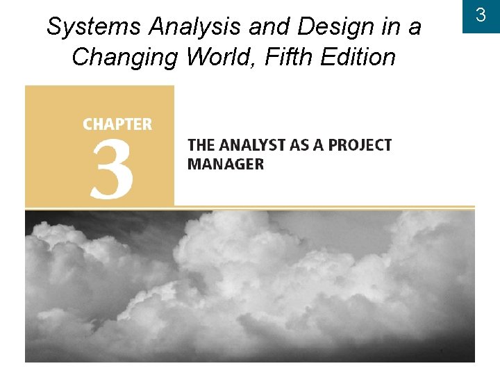 Systems Analysis and Design in a Changing World, Fifth Edition 3 
