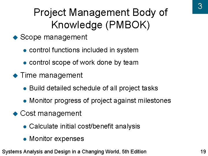 Project Management Body of Knowledge (PMBOK) 3 Scope management control functions included in system