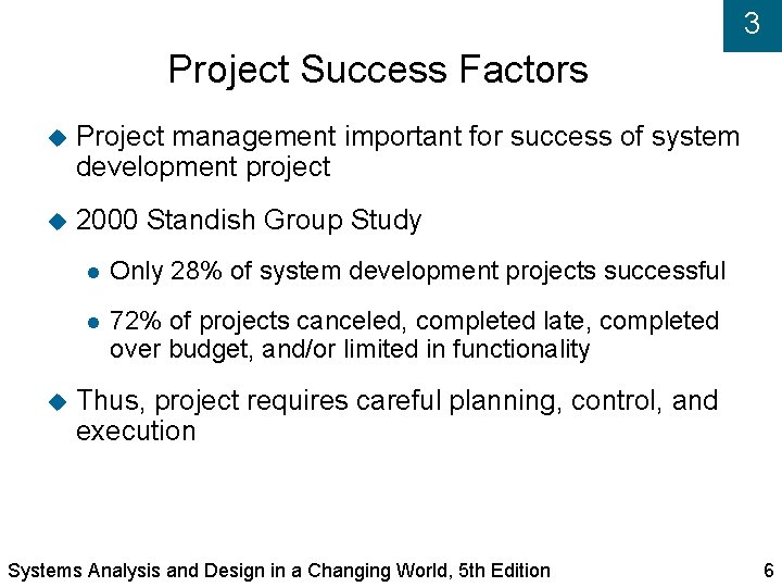 3 Project Success Factors Project management important for success of system development project 2000