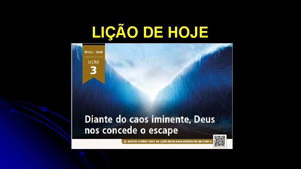 LIÇÃO DE HOJE LIÇÃO DE HOJE