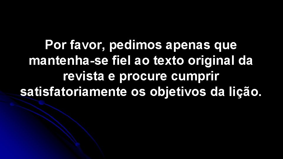Por favor, pedimos apenas que mantenha-se fiel ao texto original da revista e procure Por favor, pedimos apenas que mantenha-se fiel ao texto original da revista e procure