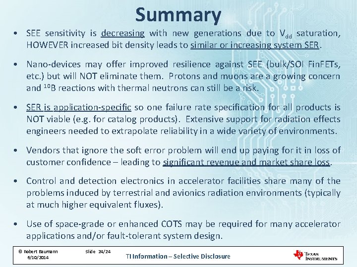 Summary • SEE sensitivity is decreasing with new generations due to Vdd saturation, HOWEVER Summary • SEE sensitivity is decreasing with new generations due to Vdd saturation, HOWEVER