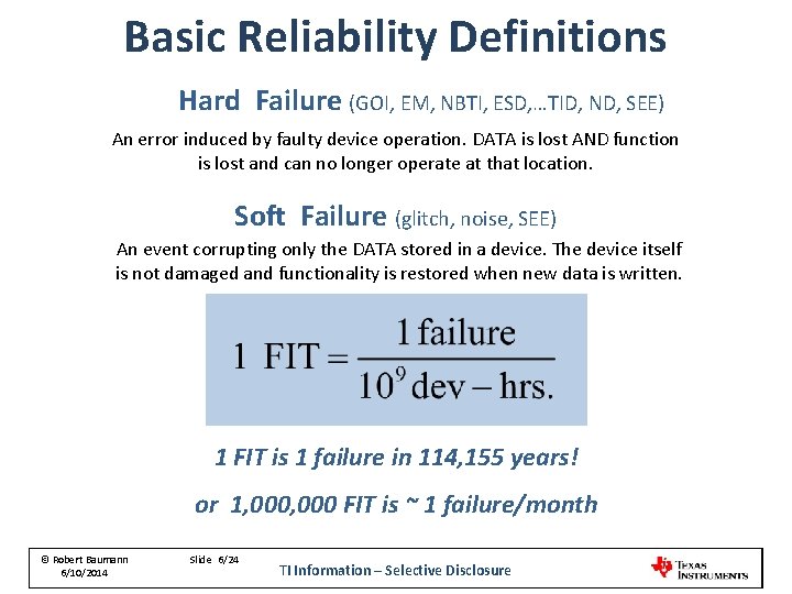 Basic Reliability Definitions Hard Failure (GOI, EM, NBTI, ESD, …TID, ND, SEE) An error Basic Reliability Definitions Hard Failure (GOI, EM, NBTI, ESD, …TID, ND, SEE) An error