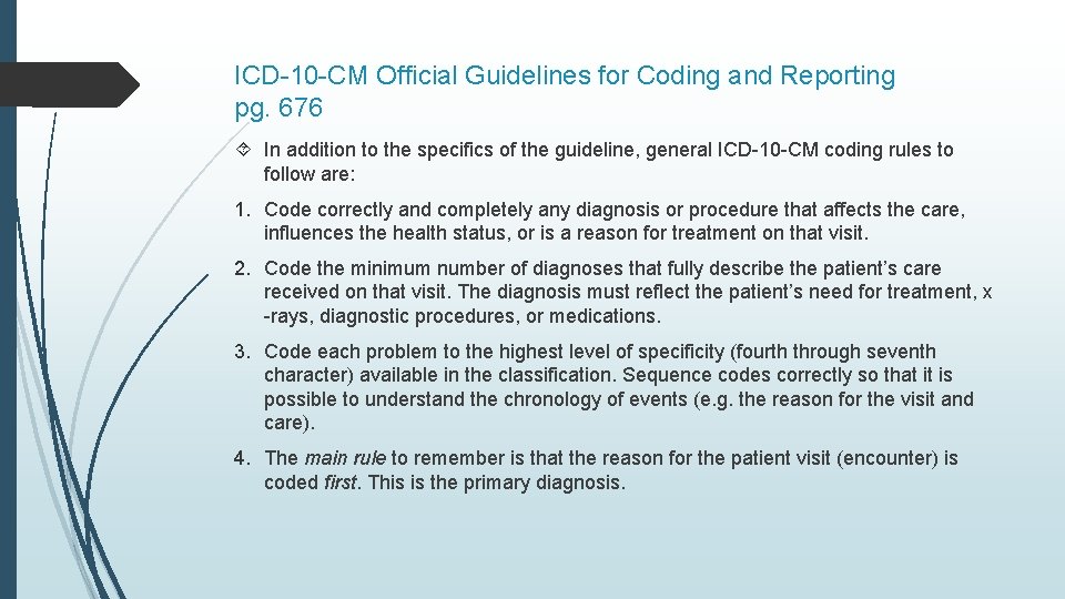 ICD-10 -CM Official Guidelines for Coding and Reporting pg. 676 In addition to the