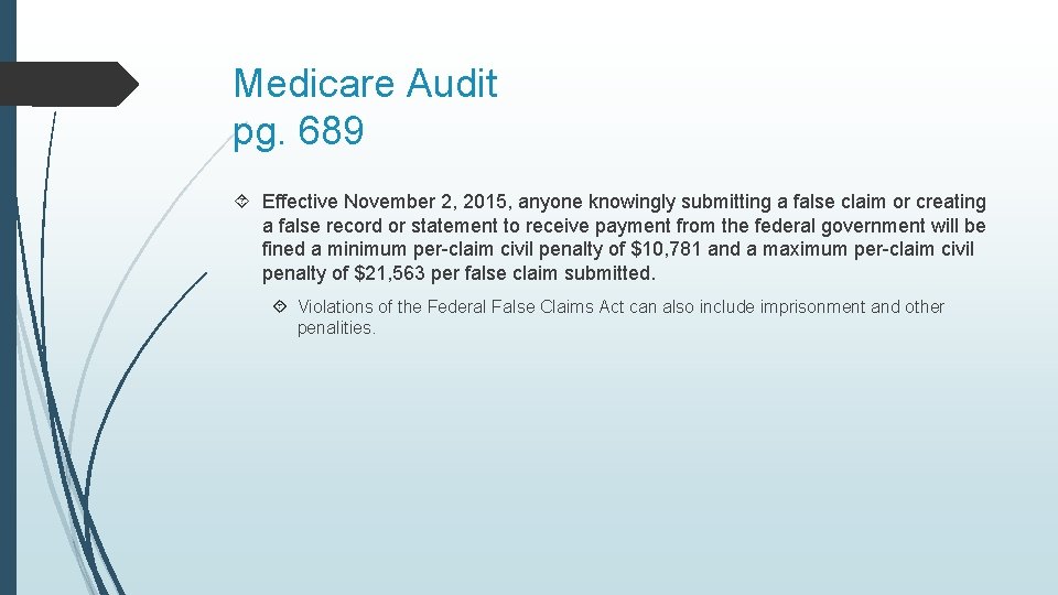 Medicare Audit pg. 689 Effective November 2, 2015, anyone knowingly submitting a false claim