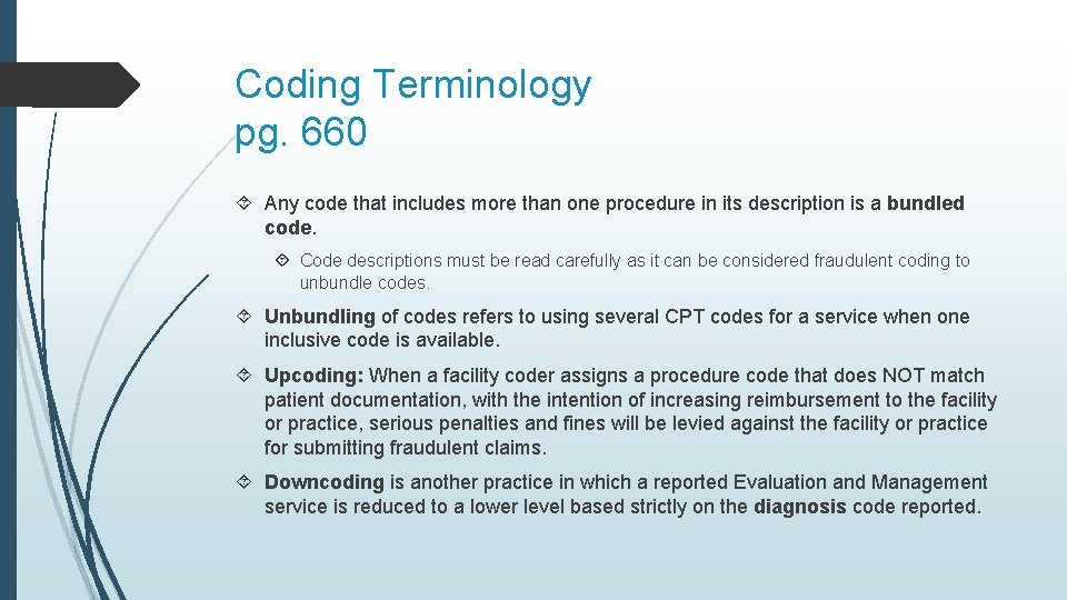 Coding Terminology pg. 660 Any code that includes more than one procedure in its