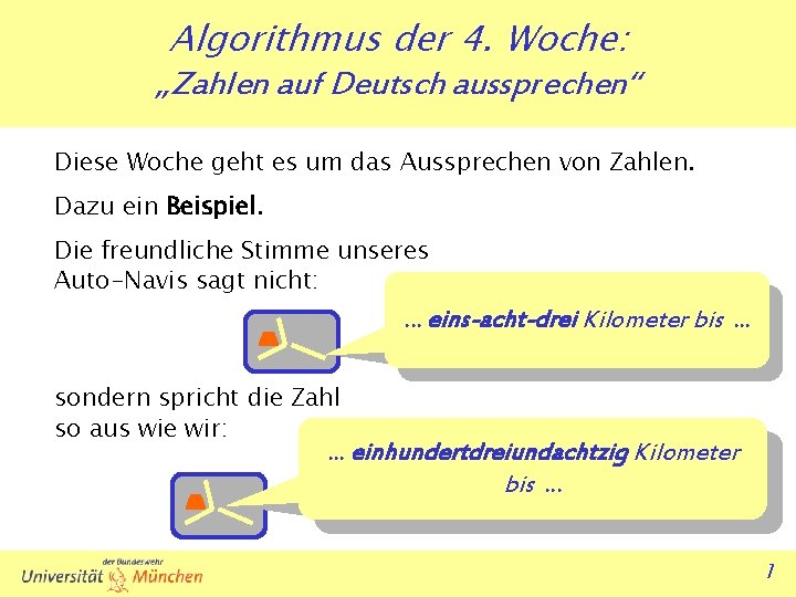 Algorithmus der 4. Woche: „Zahlen auf Deutsch aussprechen“ Diese Woche geht es um das