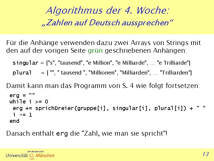 Algorithmus der 4. Woche: „Zahlen auf Deutsch aussprechen“ Für die Anhänge verwenden dazu zwei