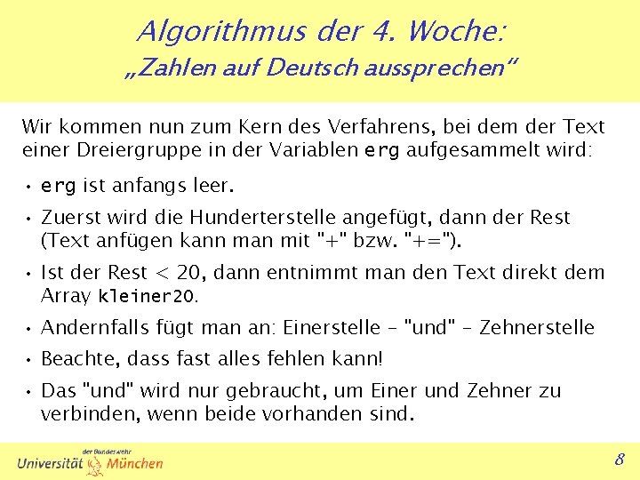 Algorithmus der 4. Woche: „Zahlen auf Deutsch aussprechen“ Wir kommen nun zum Kern des