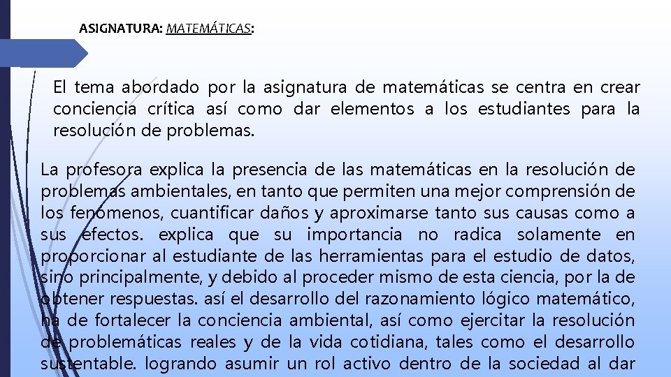 ASIGNATURA: MATEMÁTICAS: El tema abordado por la asignatura de matemáticas se centra en crear