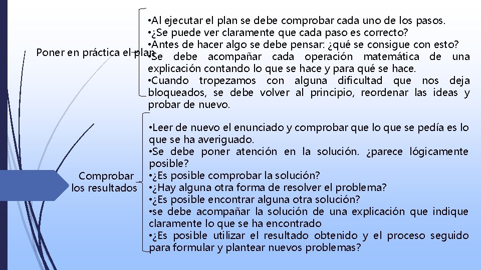  • Al ejecutar el plan se debe comprobar cada uno de los pasos.