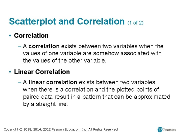 Scatterplot and Correlation (1 of 2) • Correlation – A correlation exists between two Scatterplot and Correlation (1 of 2) • Correlation – A correlation exists between two