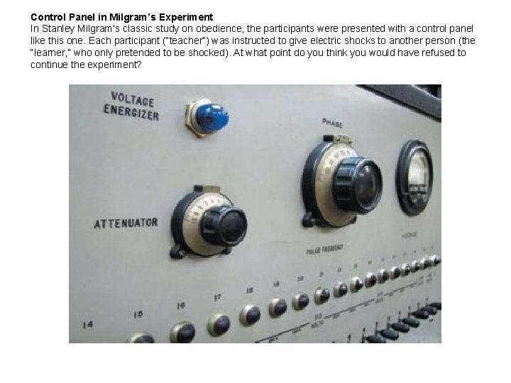 Control Panel in Milgram’s Experiment In Stanley Milgram’s classic study on obedience, the participants