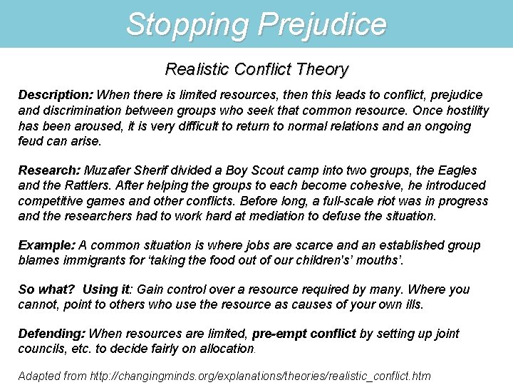 Stopping Prejudice Realistic Conflict Theory Description: When there is limited resources, then this leads