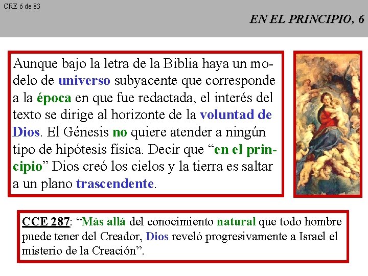 CRE 6 de 83 EN EL PRINCIPIO, 6 Aunque bajo la letra de la
