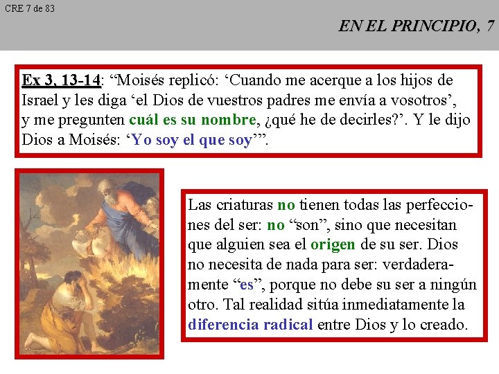 CRE 7 de 83 EN EL PRINCIPIO, 7 Ex 3, 13 -14: 13 -14