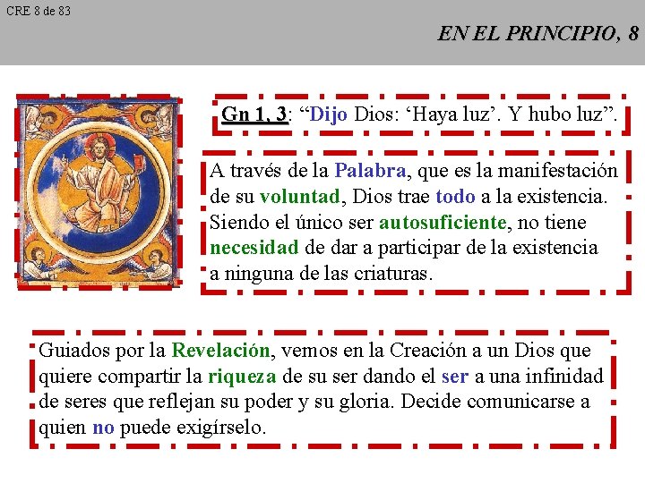 CRE 8 de 83 EN EL PRINCIPIO, 8 Gn 1, 3: 3 “Dijo Dios: