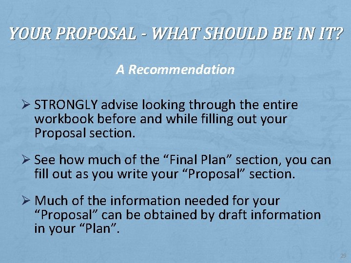 YOUR PROPOSAL - WHAT SHOULD BE IN IT? A Recommendation Ø STRONGLY advise looking